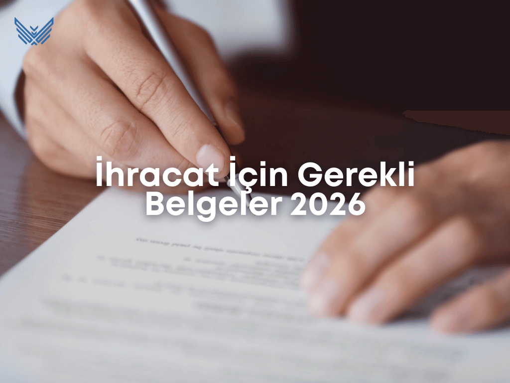İhracat İçin Gerekli Belgeler 2026